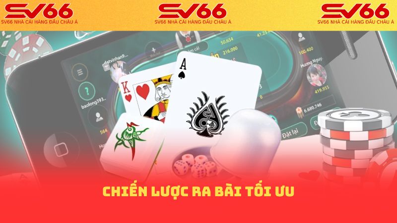 Chiến lược ra bài tối ưu