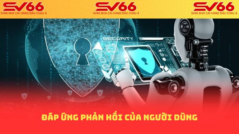 Đáp ứng phản hồi của người dùng