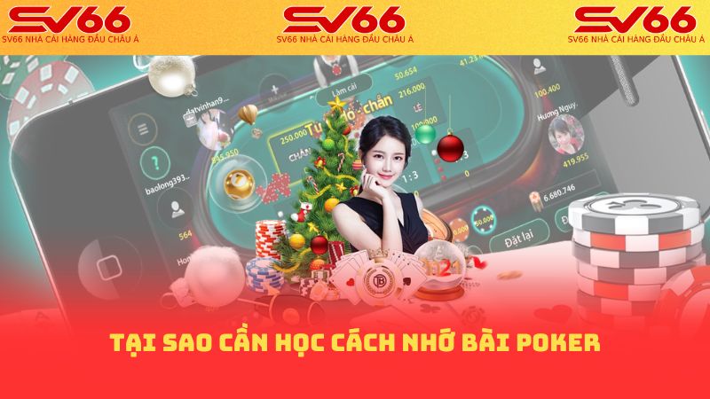 Tại sao cần học cách nhớ bài poker