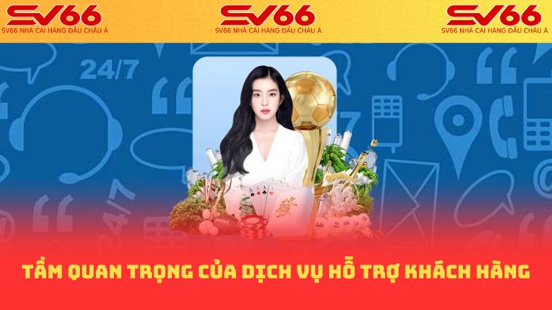 Tầm quan trọng của dịch vụ hỗ trợ khách hàng