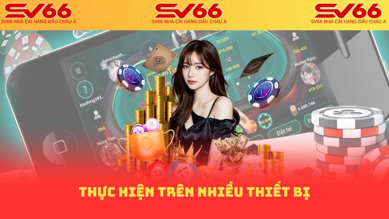 Thực hiện trên nhiều thiết bị