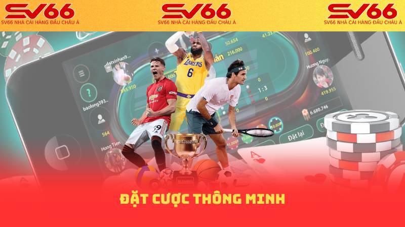 Thể Thao SV66: Đặt Cược Ngay, Thắng Lớn Mỗi Ngày 2 Đặt cược thông minh