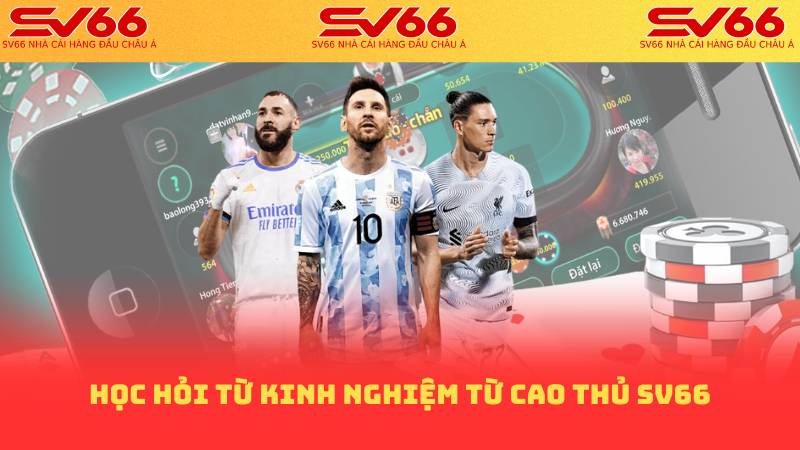 Thể Thao SV66: Đặt Cược Ngay, Thắng Lớn Mỗi Ngày 3 Học hỏi từ kinh nghiệm từ cao thủ sv66