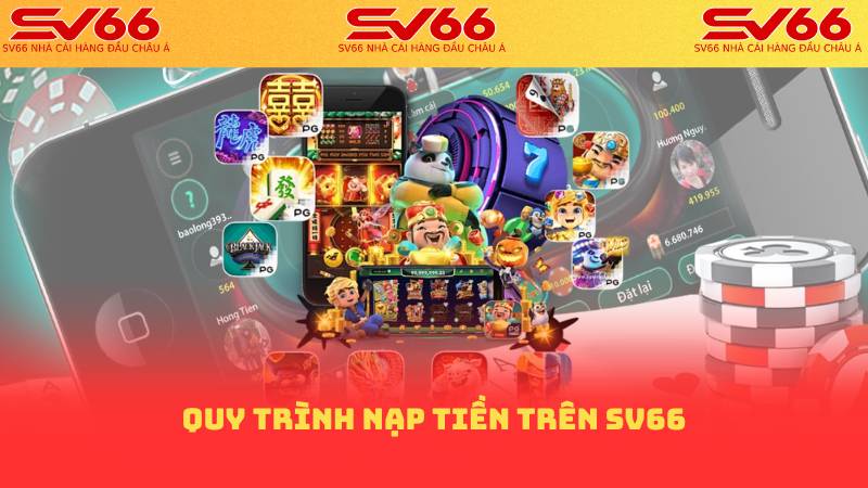Nạp Tiền SV66 - Cách Thức Nạp Tiền Đơn Giản Nhanh Chóng 1 Quy trình nạp tiền trên SV66
